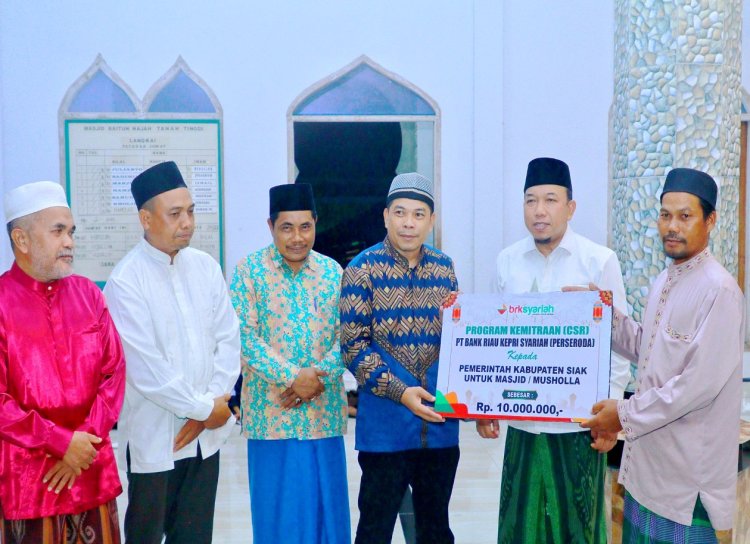 Dukung Kenyamanan Ibadah, Pemkab Siak dan BRK Syariah Salurkan Bantuan Pembangunan Rumah Ibadah