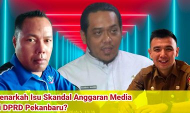 Miliaran Dana Media di DPRD Pekanbaru Diduga "Dibegal" Oknum Pejabat Dengan Pembagian 70%