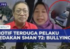 Siswa Pelaku Ledakan SMAN 72 Jakarta Mengaku Tertekan Akibat Perundungan Teman